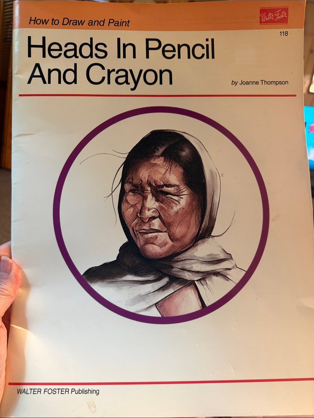 Heads In Pencil And Crayon by Joanne Thompson - Art Instruction Book. 1989
